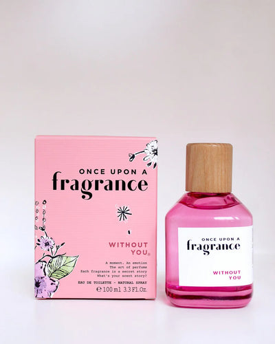 Once Opon a Fragrance Without You